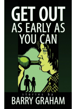 Get Out As Early As You Can