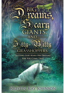 Big Dreams, Scary Giants, and Itty-Bitty Grasshoppers