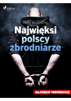 Największe. Najwięksi polscy zbrodniarze (#2)