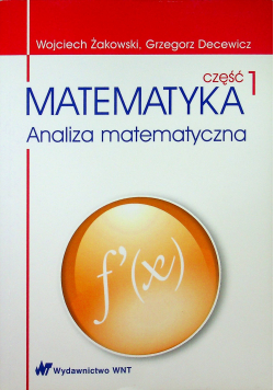 Matematyka Analiza matematyczna Część 1