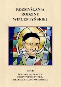 Rozmyślania rodziny Wincentyńskiej Tom III