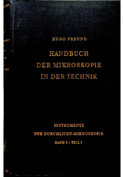 Handbuch der mikroskopie in der technik Band I