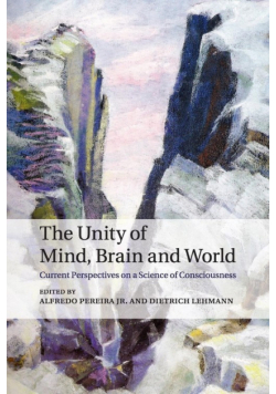The Unity of Mind, Brain and World
