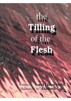 The Tilling of the Flesh