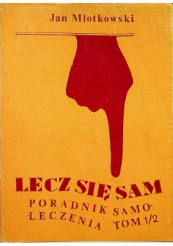 Lecz się sam Poradnik samoleczenia tom 1 autograf autora