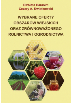 Wybrane oferty obszarów wiejskich oraz zrównoważonego rolnictwa i ogrodnictwa