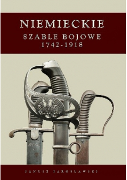 Niemieckie Szable Bojowe 1742 1918