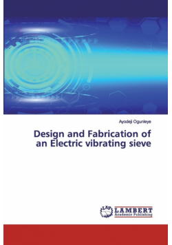 Design and Fabrication of an Electric vibrating sieve