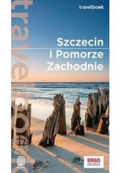 Szczecin i Pomorze Zachodnie. Travelbook