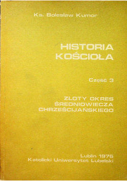 Historia Kościoła Część 3 Złoty okres średniowiecza chrześcijańskiego