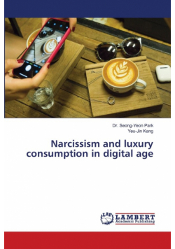 Narcissism and luxury consumption in digital age