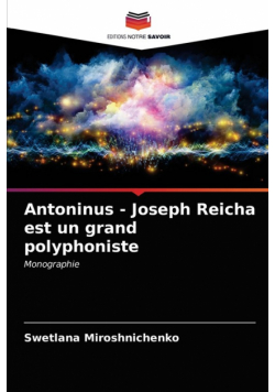 Antoninus - Joseph Reicha est un grand polyphoniste