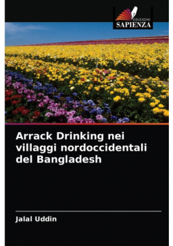 Arrack Drinking nei villaggi nordoccidentali del Bangladesh