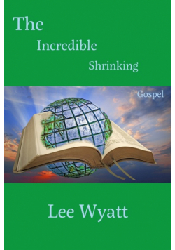 The Incredible Shrinking Gospel