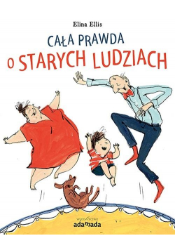 Cała prawda o starych ludziach