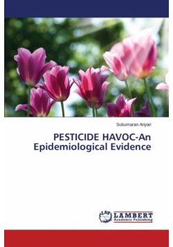 PESTICIDE HAVOC-An Epidemiological Evidence