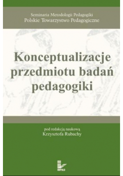 Konceptualizacje przedmiotu badań pedagogiki
