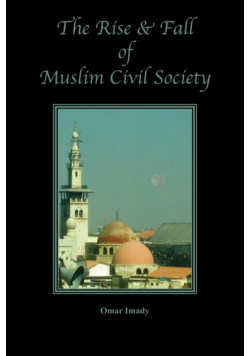The Rise and Fall of Muslim Civil Society