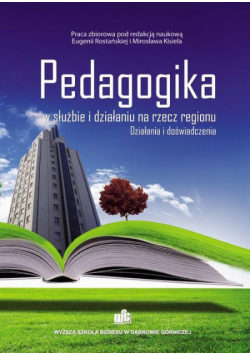 Pedagogika w służbie i działaniu na rzecz regionu. Działania i doświadczenia