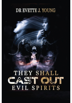 They Shall Cast Out Evil Spirits