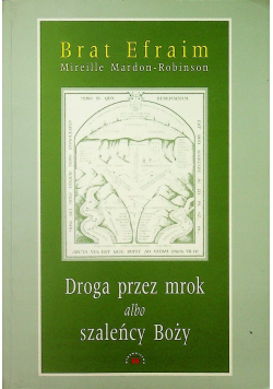 Droga przez mrok albo szaleńcy Boży