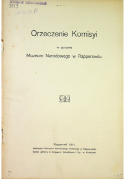 Orzeczenie Komisyi w sprawie Muzeum Narodowego w Rapperswilu 1911r