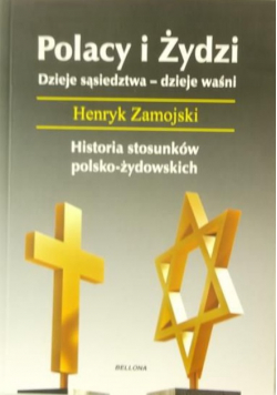 Polacy i Żydzi Dzieje sąsiedztwa dzieje waśni