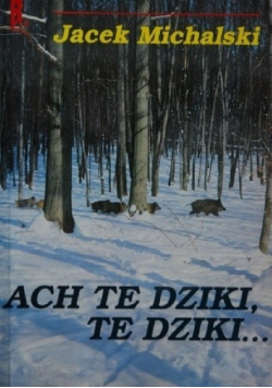 Ach te dziki te dziki