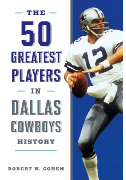 The 50 Greatest Players in Dallas Cowboys History