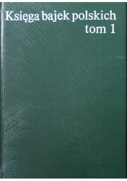 Księga bajek polskich Tom I