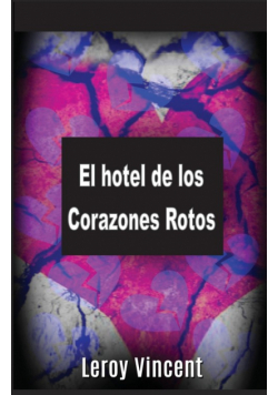 El hotel de los Corazones Rotos (Spanish Edition)