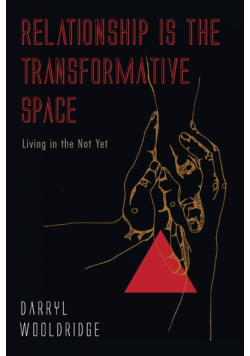 Relationship Is the Transformative Space