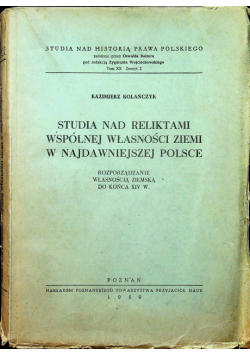 Studia nad reliktami wspólnej własności ziemi w najdawniejszej Polsce 1950r