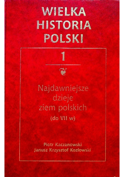 Wielka historia Polski Tom 1