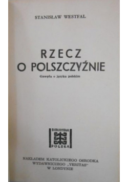Rzecz o polszczyźnie. Gawęda o języku polskim