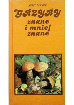 Grzyby znane i mniej znane