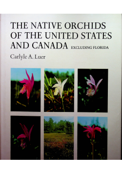 The native orchids of the United States and Canada