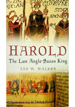 Harold The last Anglo Saxon King