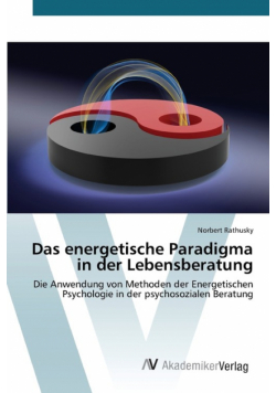 Das energetische Paradigma in der Lebensberatung