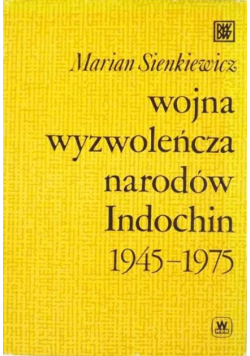 Wojna wyzwoleńcza narodów Indochin 1945 1975 r