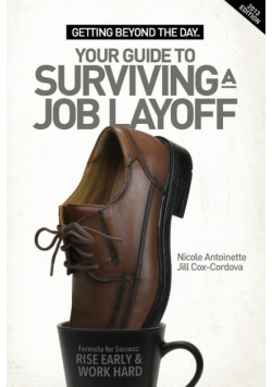 Getting Beyond the Day - Your Guide to Surviving a Job Layoff