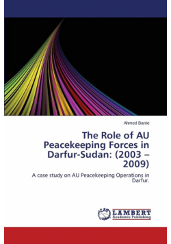 The Role of Au Peacekeeping Forces in Darfur-Sudan