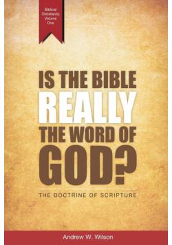 Is the Bible Really the Word of God?