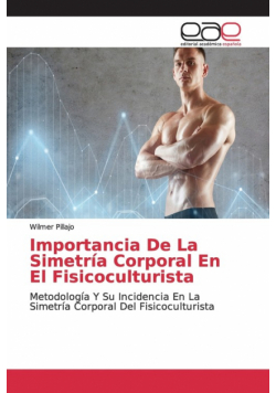 Importancia De La Simetría Corporal En El Fisicoculturista