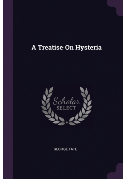 A Treatise On Hysteria
