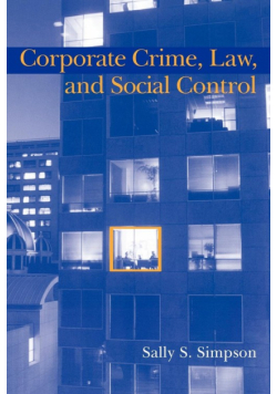 Corporate Crime, Law, and Social Control