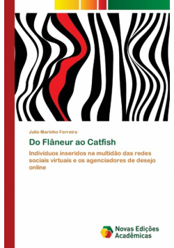 Do Flâneur ao Catfish