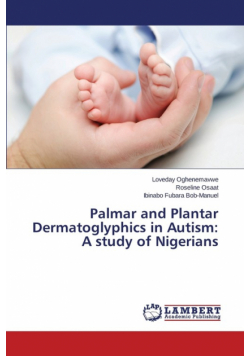 Palmar and Plantar Dermatoglyphics in Autism