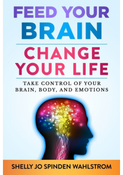Feed Your Brain Change Your Life
