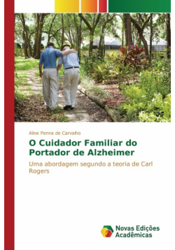 O Cuidador Familiar do Portador de Alzheimer